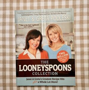The Looneyspoons Collection Cookbook by Janet & Greta Podleski - Healthy Recipes
